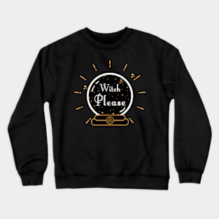Witch Please Crewneck Sweatshirt